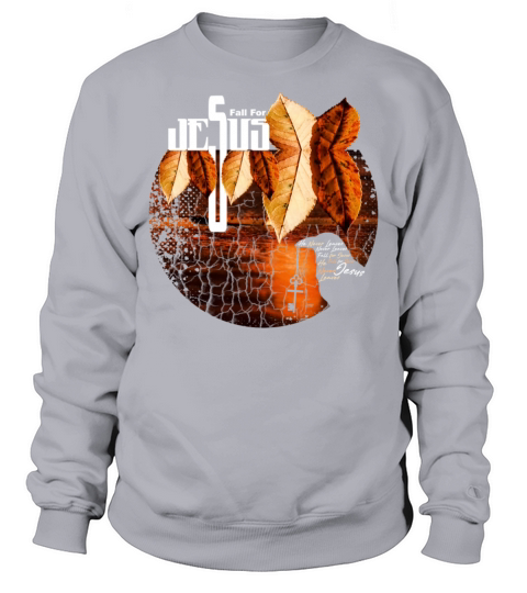 Fall for Jesus He Never Leaves Christian Faith Men's Sweatshirt