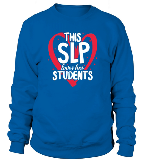This SLP Loves Her Students Valentines Day Women's Sweatshirt