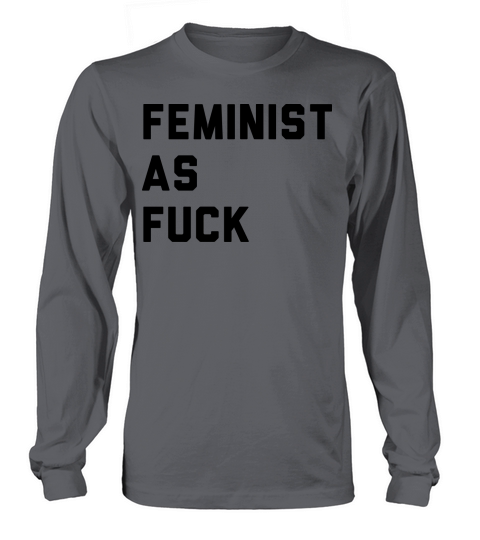 Feminist as Fuck Women's Long Sleeve
