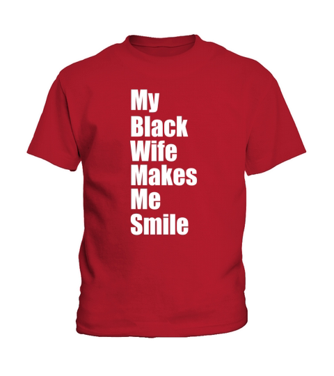 My Black Wife Makes Me Smile Kids T-Shirt