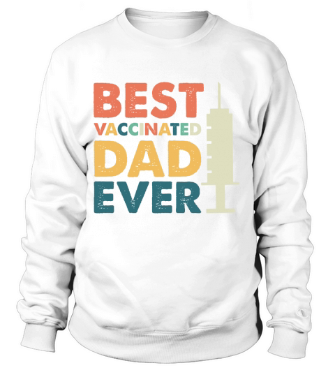 Best Vaccinated Dad Ever Women's Sweatshirt