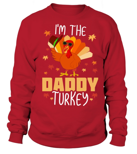 Im The Daddy Turkey 2021 Happy Thanksgiving Women's Sweatshirt
