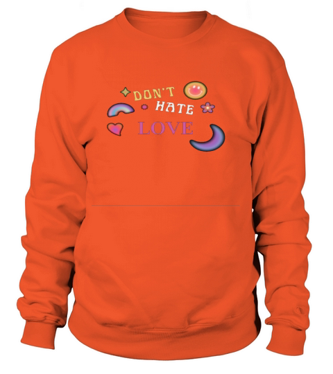 Dont Hate Love Women's Sweatshirt