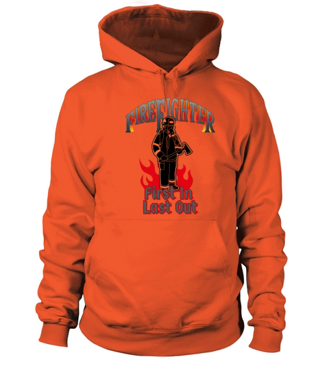 Firefighter First in Last out Women's Hoodie