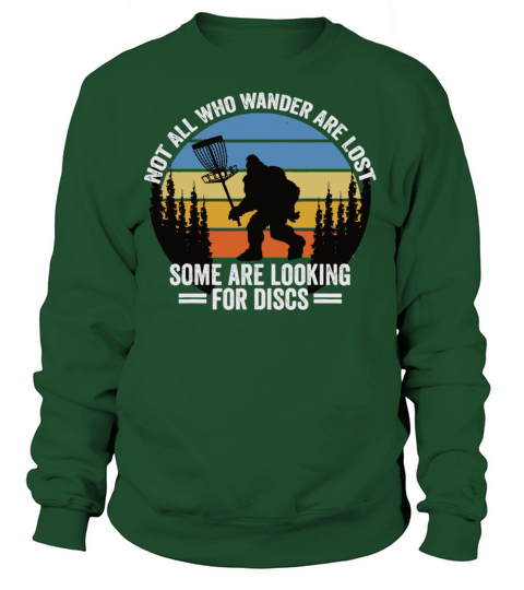 Not All Who Wander Are Lost Some Discs Bigfoot Women's Sweatshirt