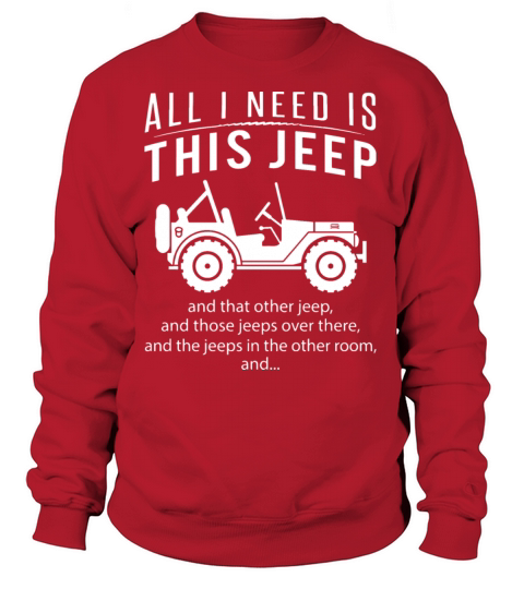 All i need is this jeep and that other jeep and Women's Sweatshirt