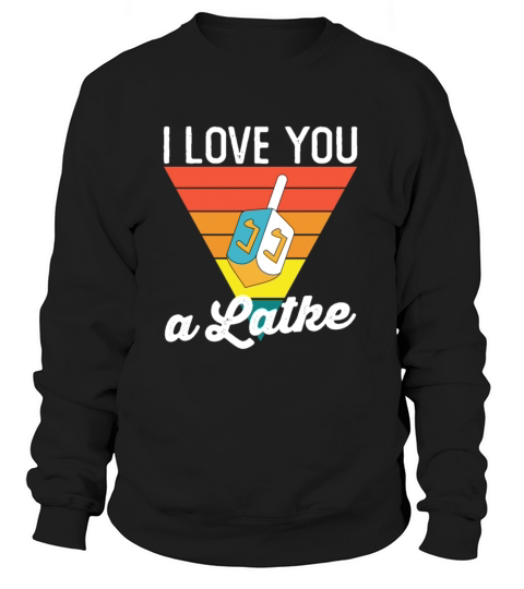 I Love You a Latke Hanukkah 2021 Women's Sweatshirt