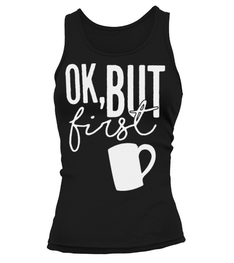 But First Coffee 2 Women's Tank Top