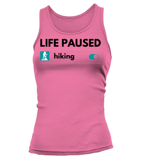 Life paused hiking on motivational camping Tank top Woman