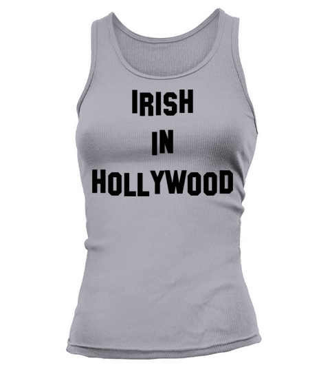 Irish in Hollywood - Perfect for St Patricks Da Tank top Woman