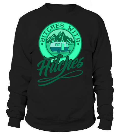 Bitches with Hitches Camper Girls Trailer Park Women's Sweatshirt