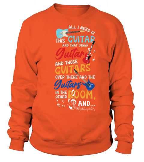 All I Need Is This Guitar And That Other Guitar An Women's Sweatshirt