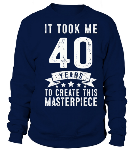Funny 40 Years Old 1981 T Shirt 40th Birthday Gift Men's Sweatshirt