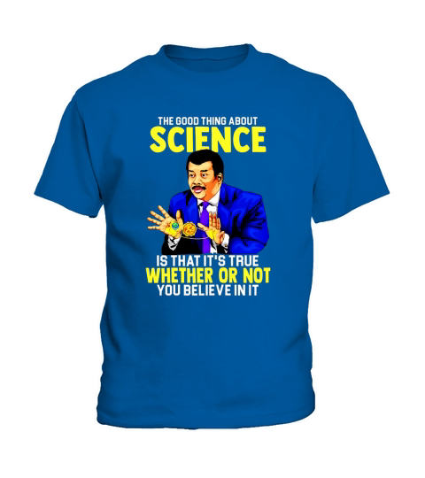 The Good Thing About Science Is That Its True Kids T-Shirt