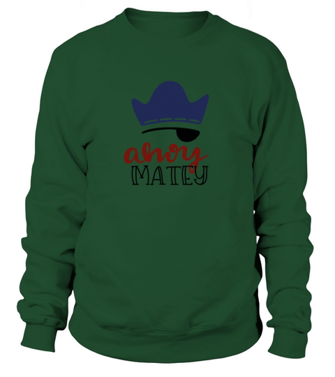 Ahoy matey Shirt Women's Sweatshirt