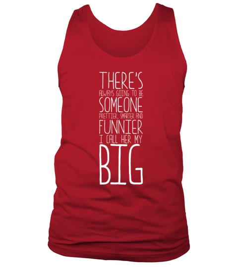 I Call Her My Big Prettier Smarter Funnier Little Men's Tank Top