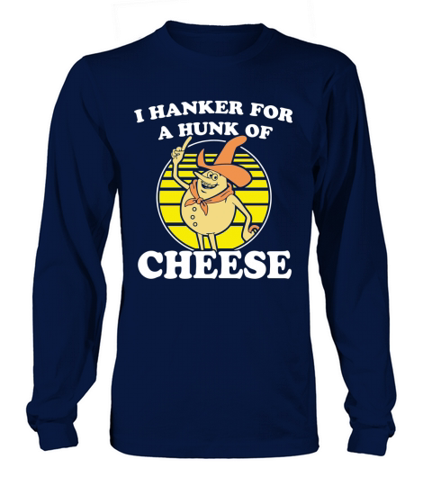 Time For Timer I hanker for a hunk of cheese Long sleeved Unisex