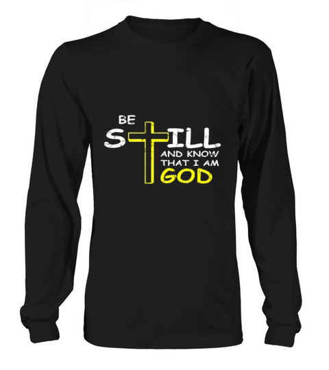 Be Still And Know That I Am God Christian And Disc Men's Long Sleeve