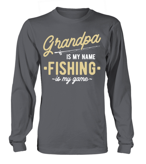 Grandpa is my Name Fishing is my Game - Grandad Men's Long Sleeve