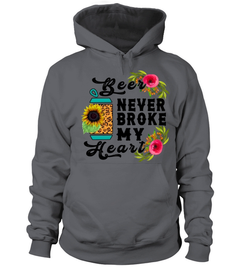 Beer Never Broke My Heart Funny Drinking Women's Hoodie