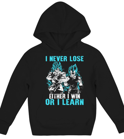Son Goku and vegeta I never lose Either I win or I learn Kids Hoodie