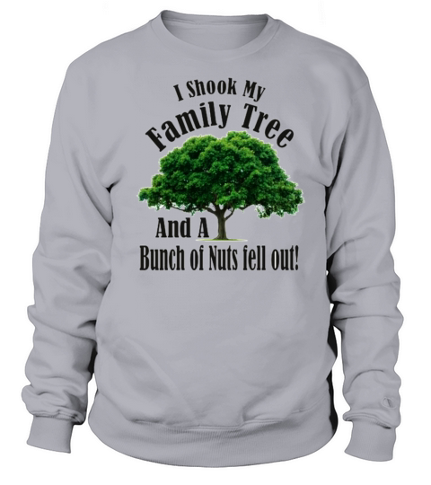 I Shook my Family Tree Nutters Women's Sweatshirt