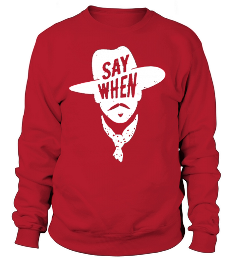 Doc Holliday Say When Women's Sweatshirt