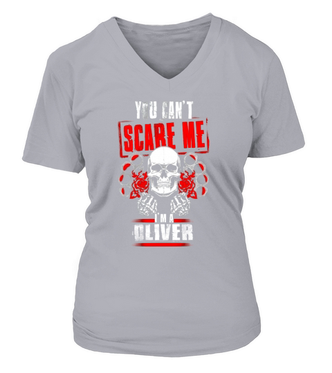 OLIVER You Cant Scare Me. Im An OLIVER - OLIVER T Shirt, OLIVER Hoodie, OLIVER Family, OLIVER Tee, OLIVER Name, OLIVER bestseller, OLIVER shirt V-neck T-Shirt Woman