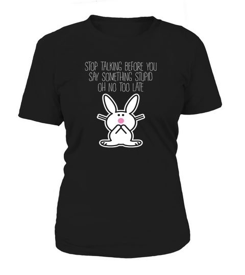 Its Happy Bunny Stop Talking Before Women's T-Shirt