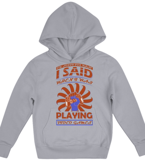 Im sorry for what I said when I was playing videos games Kids Hoodie