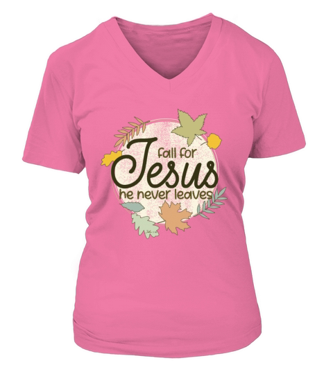 Fall For Jesus He Never Leaves Christian Church Women's V-Neck T-shirt