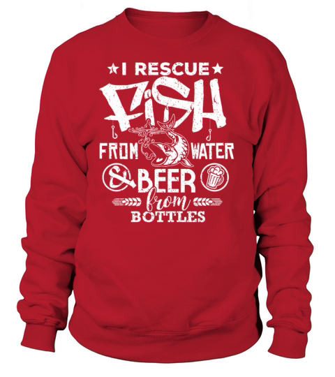 Fishing Beer Shirt I Rescue Fish & Beer Gift Shirt Women's Sweatshirt