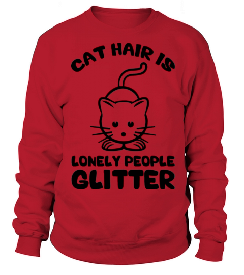 Cat Hair Is Lonely People Glitter Women's Sweatshirt