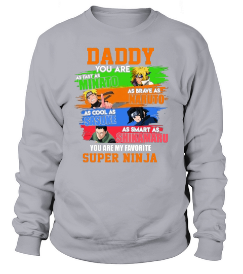 Daddy Minato Naruto Sasuke Shikamaru Super Ninja Father’s day Sweatshirt Unisex