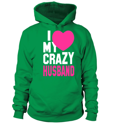 I LOVE my CRAZY Husband Women's Hoodie