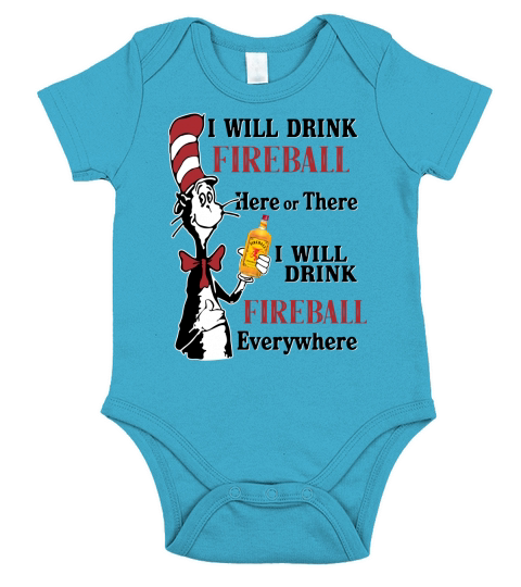 Dr Seuss I will drink Fireball Whiskey here or there - Baby Onesie Short Sleeve Baby One-Piece
