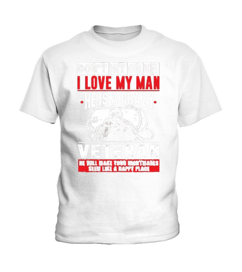 BeeTee Dont Hit On Me My Man Is A Crazy Veteran Kids T-Shirt