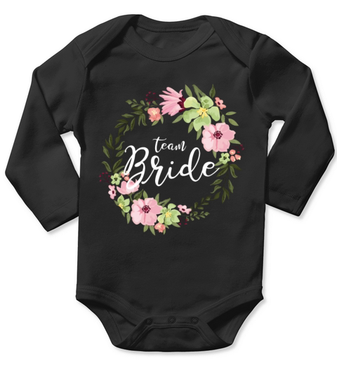 Team Bride - Bachelorette Party - hen alcohol fun Long Sleeve Baby One-Piece