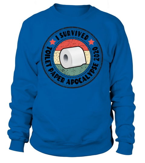 I Survived Toilet Paper Apocalypse 2020 Women's Sweatshirt