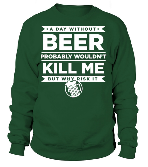 A DAY WITHOUT BEER Women's Sweatshirt