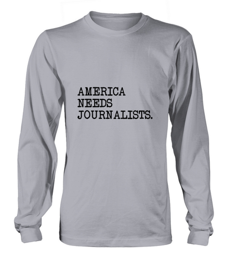 America needs journalists Long sleeved Unisex