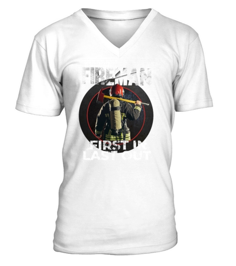 Fireman - First In Last Out - Firegfighter Men's V-Neck T-shirt