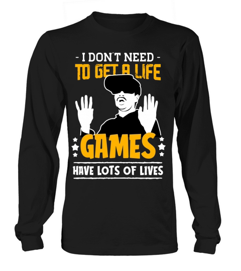 Dont Need To Get a Life Game I have Lots of Women's Long Sleeve