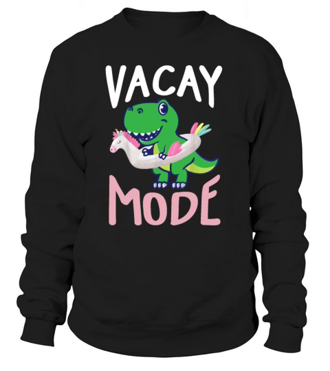 Vacay Mode Cute Dino Dinosaur Funny Family Vacatio Women's Sweatshirt