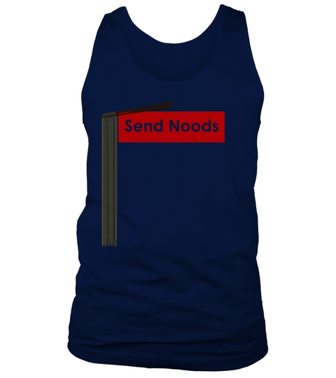 Send Noods Shirt Student Life Funny Noodle Shirt Men's Tank Top