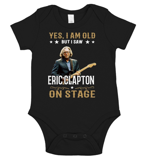 Yes I Am Old But I Saw Eric Clapton On Stage Short Sleeve Baby One-Piece