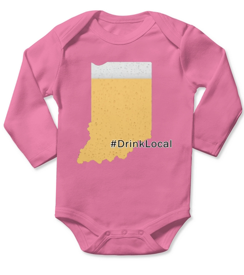 Drink Local Indiana Beer Shirt Long Sleeve Baby One-Piece