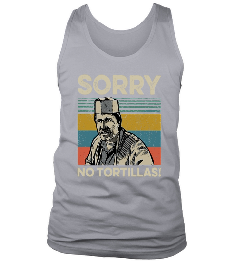 sorry no tortillas Tank Top Unisex