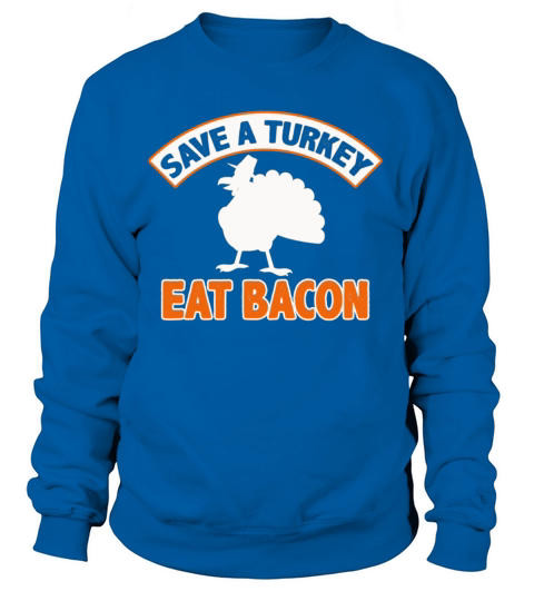 Save A Turkey Eat Bacon Pork Funny Thanksgiving Women's Sweatshirt