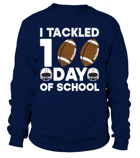 I Tackled 100 Days Of School Funny Football 100th Women's Sweatshirt